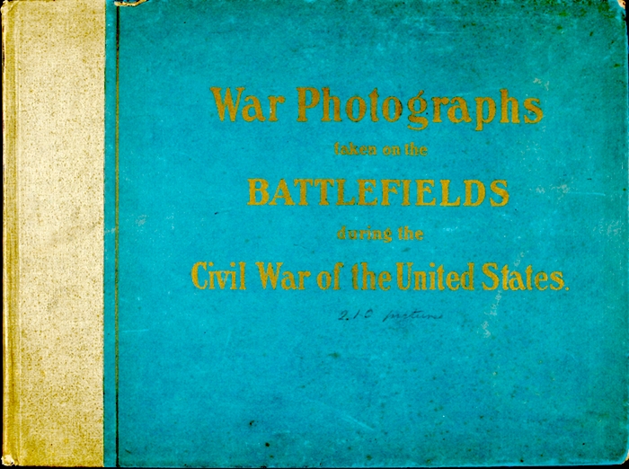 Original Photographs Taken on the Battlefields during the Civil War of the United States