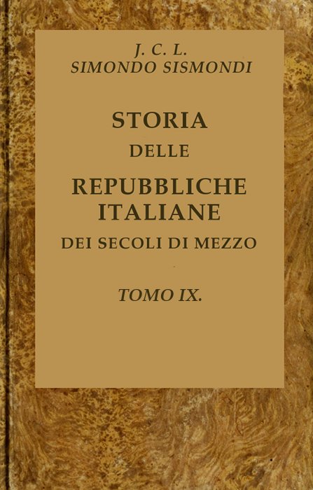 Storia delle repubbliche italiane dei secoli di mezzo, v. 09 (of 16)