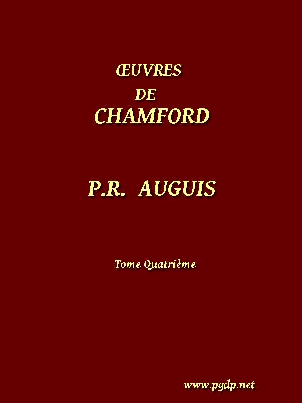 Œuvres complètes de Chamfort (Tome 4)&#10;Recueillies et publiées, avec une notice historique sur la vie et les écrits de l'auteur.