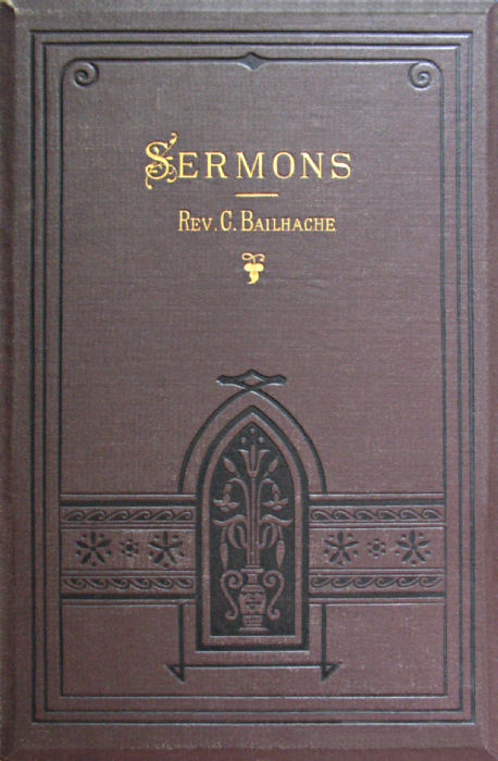 Sermons: Selected from the Papers of the Late Rev. Clement Bailhache