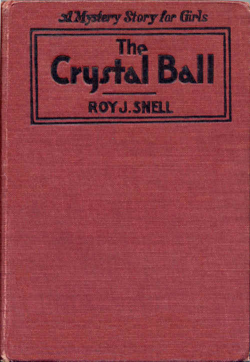 The Crystal Ball&#10;A Mystery Story for Girls
