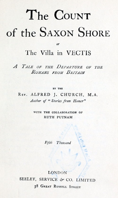 The Count of the Saxon Shore; or The Villa in Vectis.&#10;A Tale of the Departure of the Romans from Britain