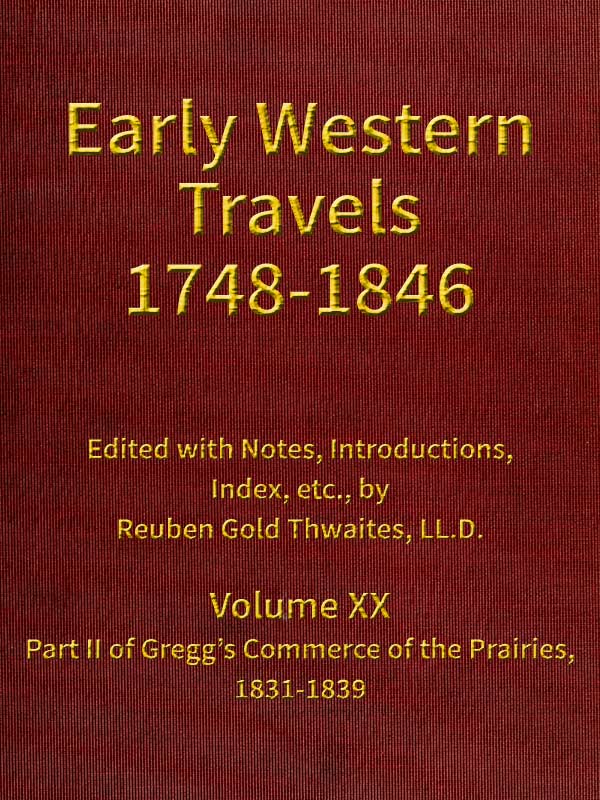 Gregg's Commerce of the Prairies, 1831-1839, part 2