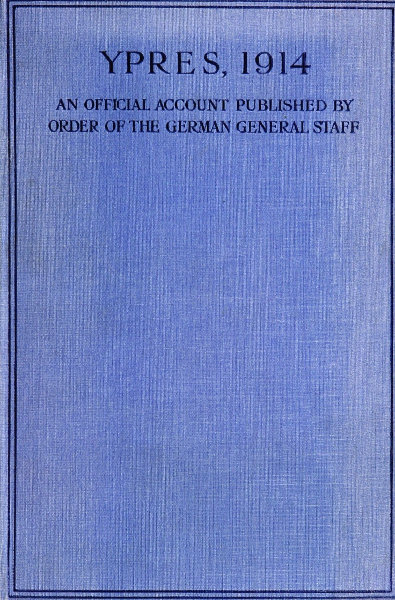 Ypres 1914: An Official Account Published by Order of the German General Staff