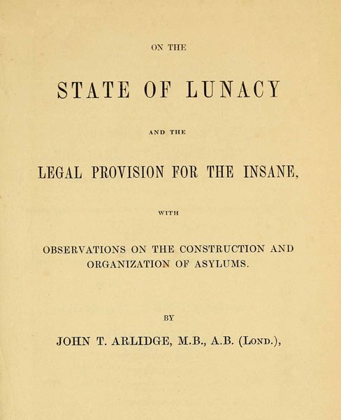 On the State of Lunacy and the Legal Provision for the Insane&#10;With Observations on the Construction and Organization of Asylums