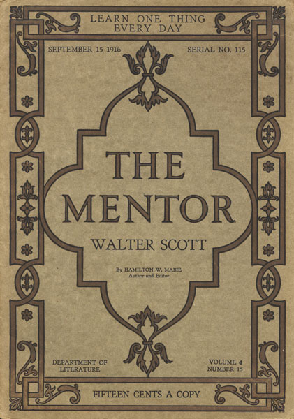 The Mentor: Walter Scott, Vol. 4, Num. 15, Serial No. 115, September 15, 1916