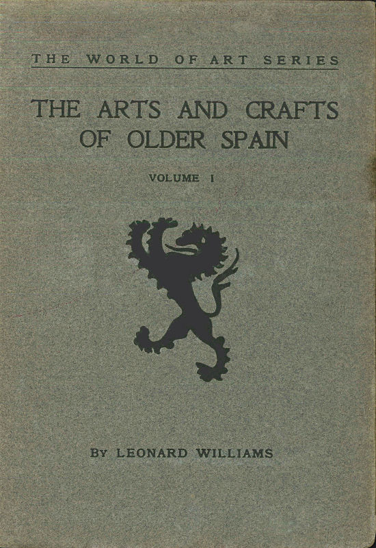 The Arts and Crafts of Older Spain, Volume 1 (of 3)