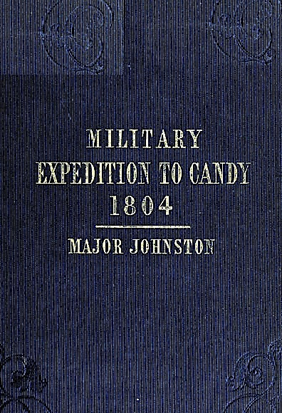Narrative of the Operations of a Detachment in an Expedition to Candy, in the Island of Ceylon, in the Year 1804&#10;With Some Observations on the Previous Campaign, and on the Nature of Candian Warfare, etc., etc., etc.