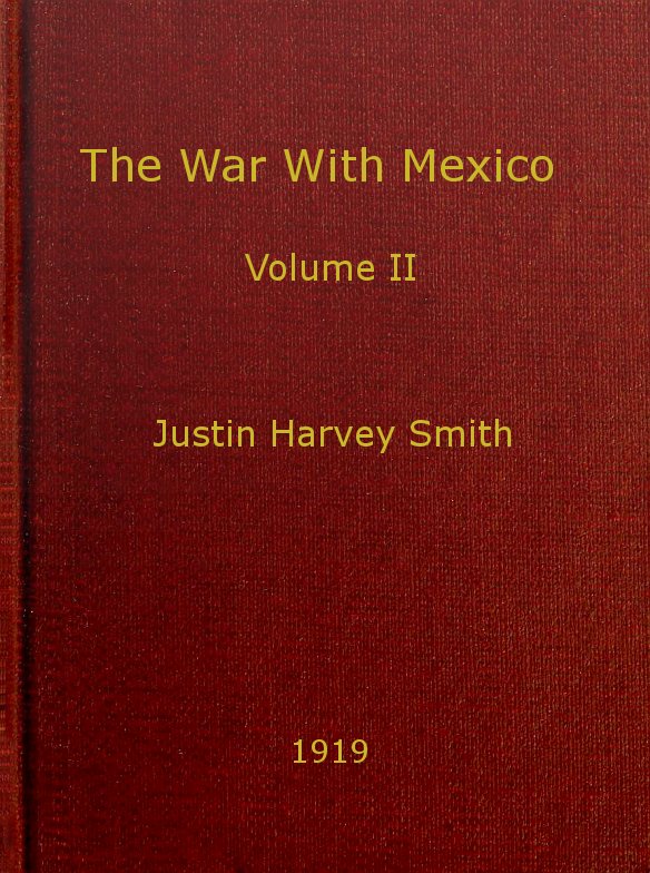 The War with Mexico, Volume 2 (of 2)
