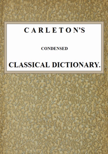 Carleton's Condensed Classical Dictionary