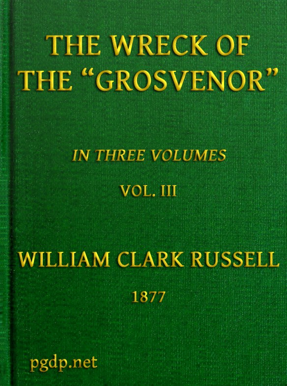 Grosvenor'un Batışı, 3 Cilt; Mürettebat ayaklanması ve geminin Bermudalar'a ulaşmaya çalışırken batışının hikayesi