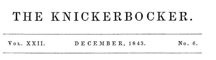 The Knickerbocker, Vol. 22, No. 6, December 1843