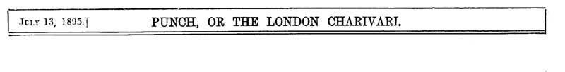 Punch, or the London Charivari, Vol. 109, July 13, 1895