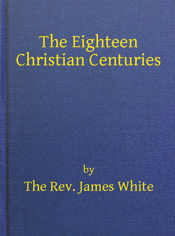 The Eighteen Christian Centuries