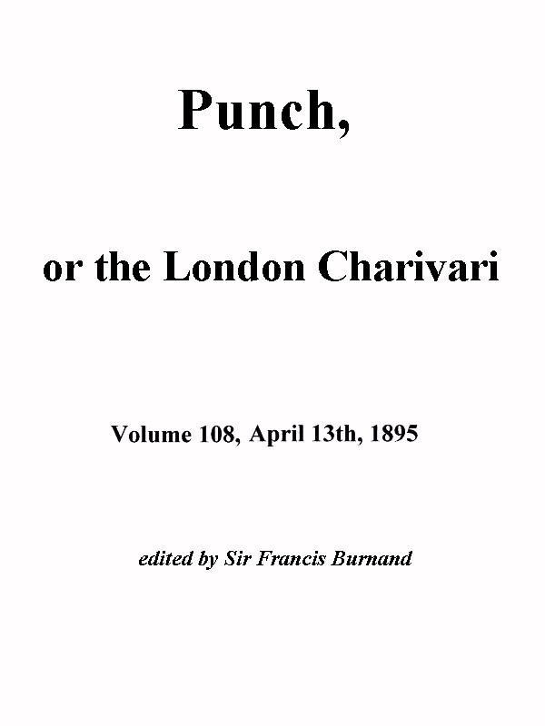 Punch, ya da Londra Charivari, Cilt 108, 13 Nisan 1895