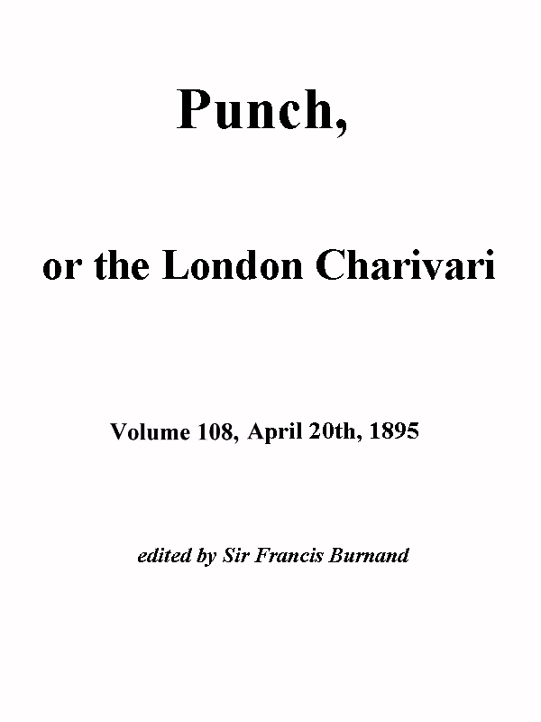 Punch, ya da Londra Şenliği, Cilt 108, 20 Nisan 1895