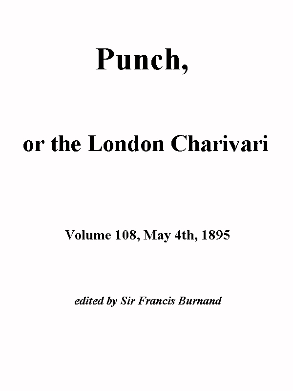 Punch, ya da Londra Charivari, Cilt 108, 4 Mayıs 1895