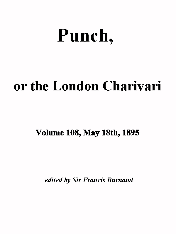 Punch, ya da Londra Charivari, Cilt 108, 18 Mayıs 1895