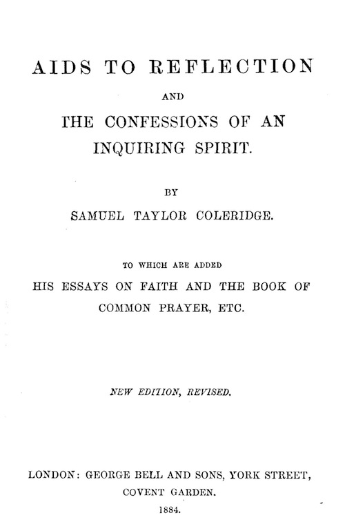 Aids to Reflection; and, The Confessions of an Inquiring Spirit