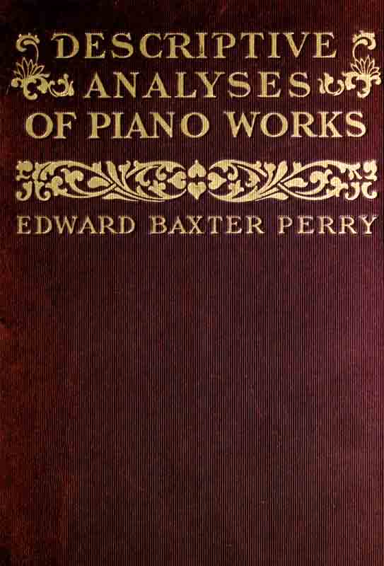 Descriptive Analyses of Piano Works&#10;For the Use of Teachers, Players, and Music Clubs