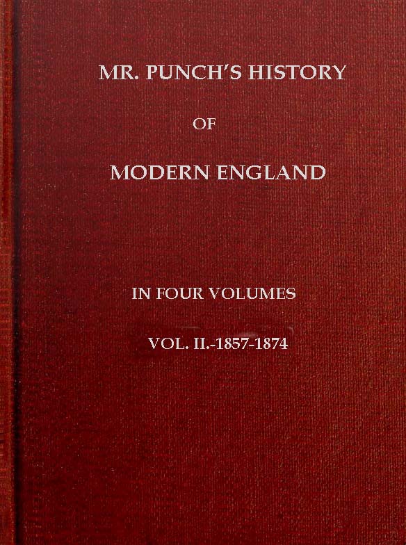 Mr. Punch's History of Modern England, Vol. 2 (of 4).—1857-1874