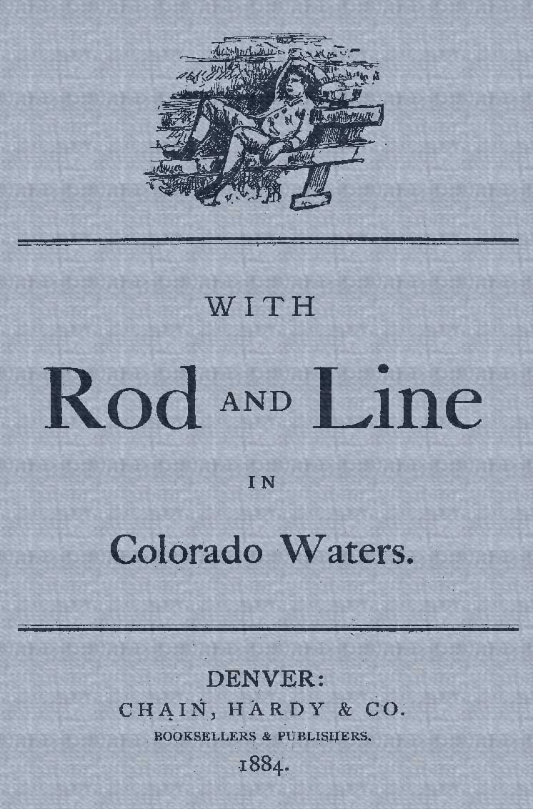 With Rod and Line in Colorado Waters