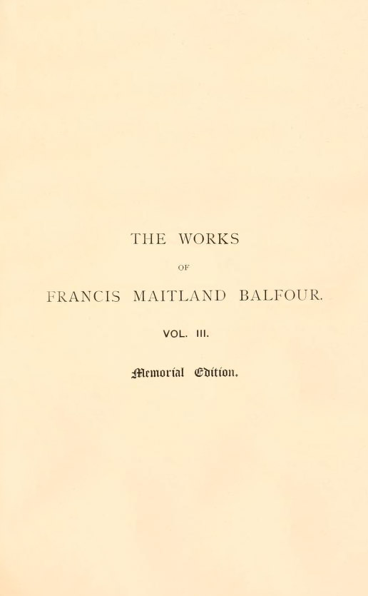 The works of Francis Maitland Balfour, Volume 3 (of 4)