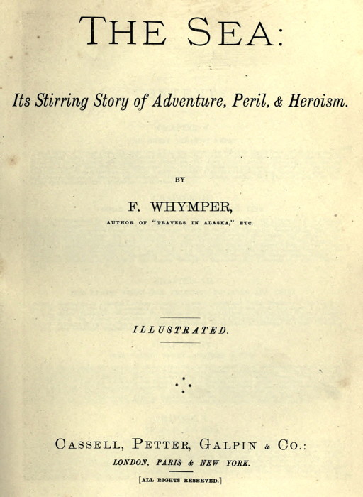 The Sea: Its Stirring Story of Adventure, Peril, & Heroism. Volume 4