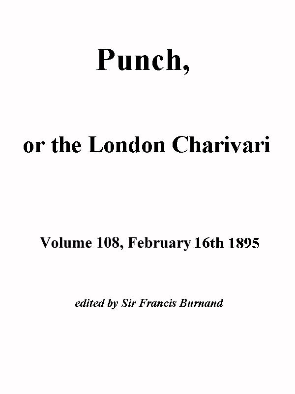 Punch ya da Londra Charivari, Cilt 108, 16 Şubat 1895