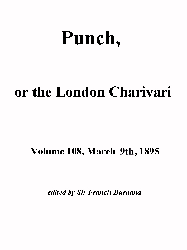 Punch, or the London Charivari,  Volume 108, March 2nd 1895