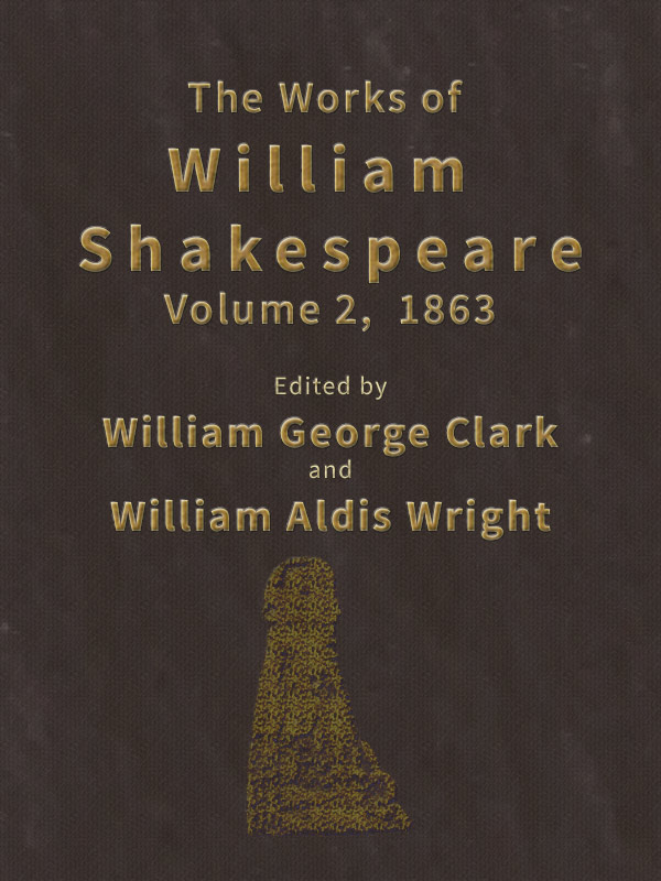 The Works of William Shakespeare [Cambridge Edition] [Vol. 2 of 9]