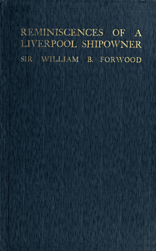 Reminiscences of a Liverpool Shipowner, 1850-1920