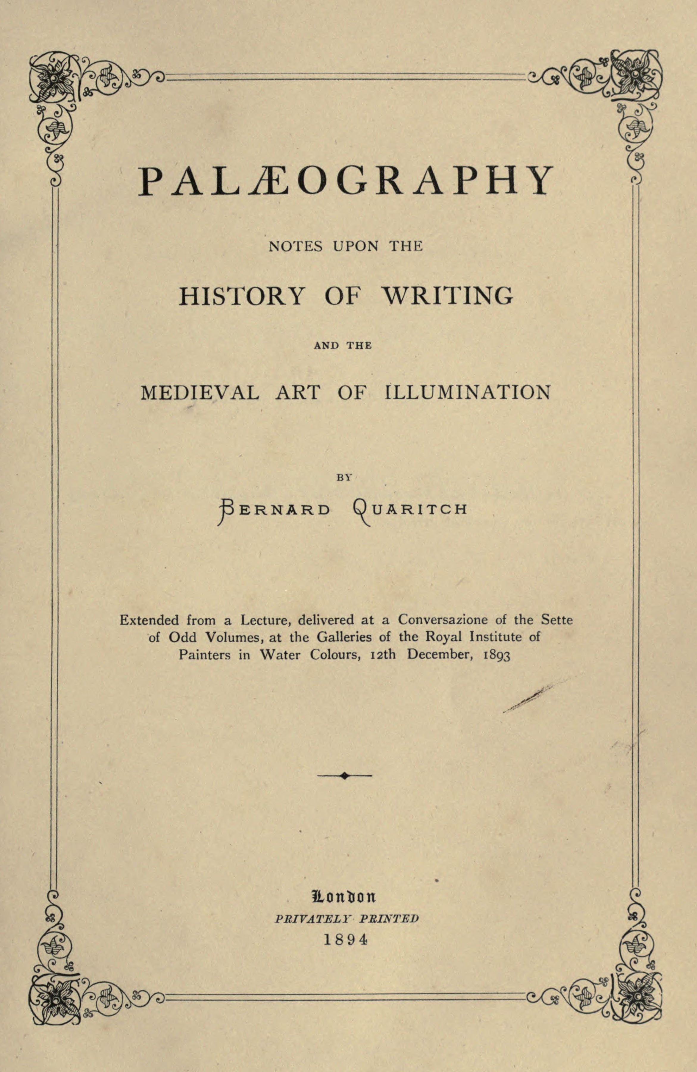 Palæography&#10;Notes upon the History of Writing and the Medieval Art of Illumination