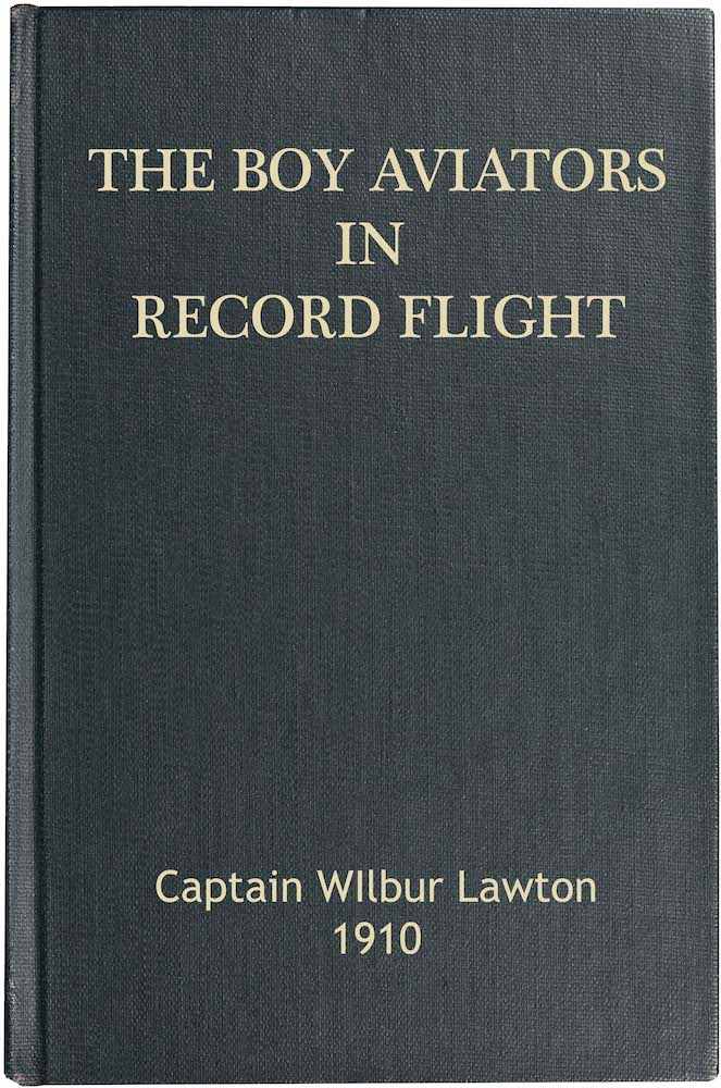 The Boy Aviators in Record Flight; Or, The Rival Aeroplane