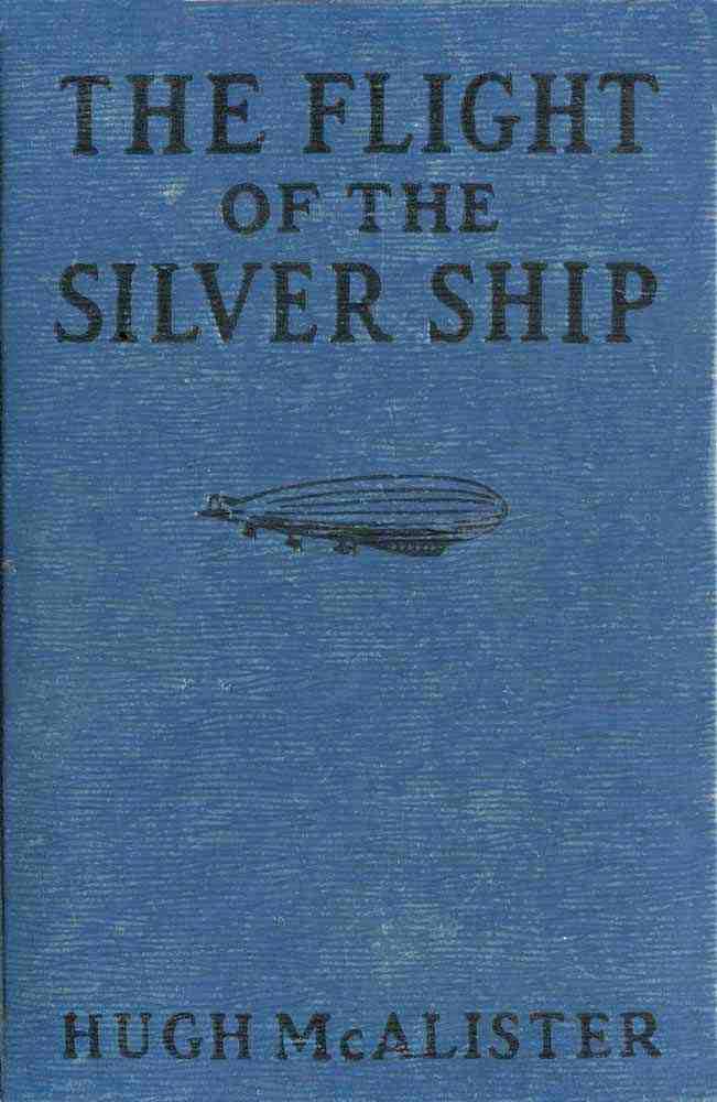 The Flight of the Silver Ship: Around the World Aboard a Giant Dirgible