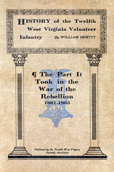 History of the Twelfth West Virginia Volunteer Infantry&#10;The Part It Took in the War of the Rebellion, 1861-1865