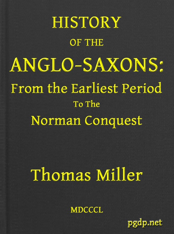 History of the Anglo-Saxons, from the Earliest Period to the Norman Conquest&#10;Second Edition