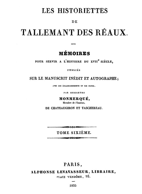 Les historiettes de Tallemant des Réaux, tome sixième&#10;Mémoires pour servir à l'histoire du XVIIe siècle