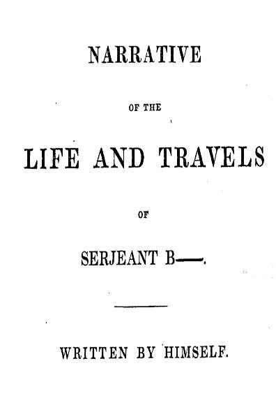 Narrative of the Life and Travels of Serjeant B——