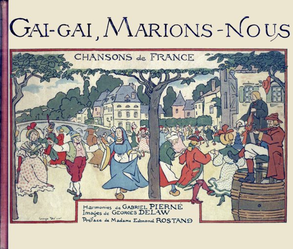 Gai, gai, marions-nous: Chansons de France