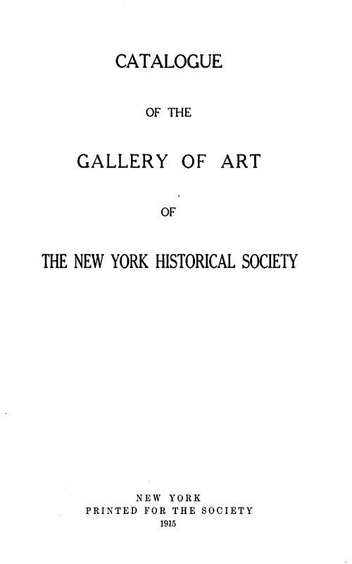 Catalogue of the Gallery of Art of The New York Historical Society
