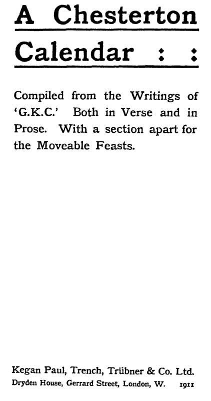 A Chesterton Calendar&#10;Compiled from the writings of 'G.K.C.' both in verse and in prose. With a section apart for the moveable feasts.