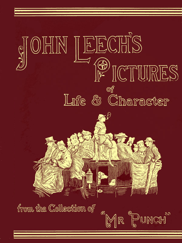 John Leech's Pictures of Life and Character, Vol. 3 (of 3)&#10;From the Collection of "Mr. Punch"