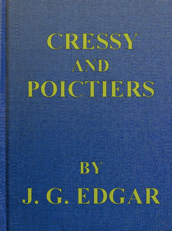 Cressy and Poictiers: The Story of the Black Prince's Page