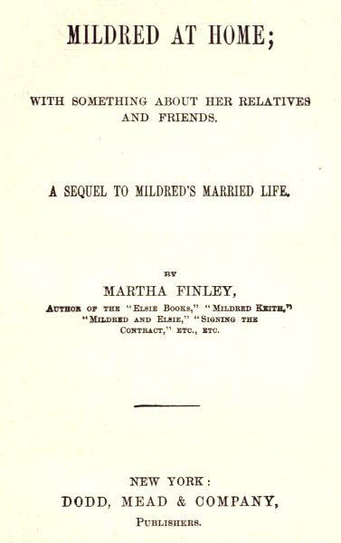 Mildred at Home: With Something About Her Relatives and Friends.&#10;A sequel to Mildred's married life.