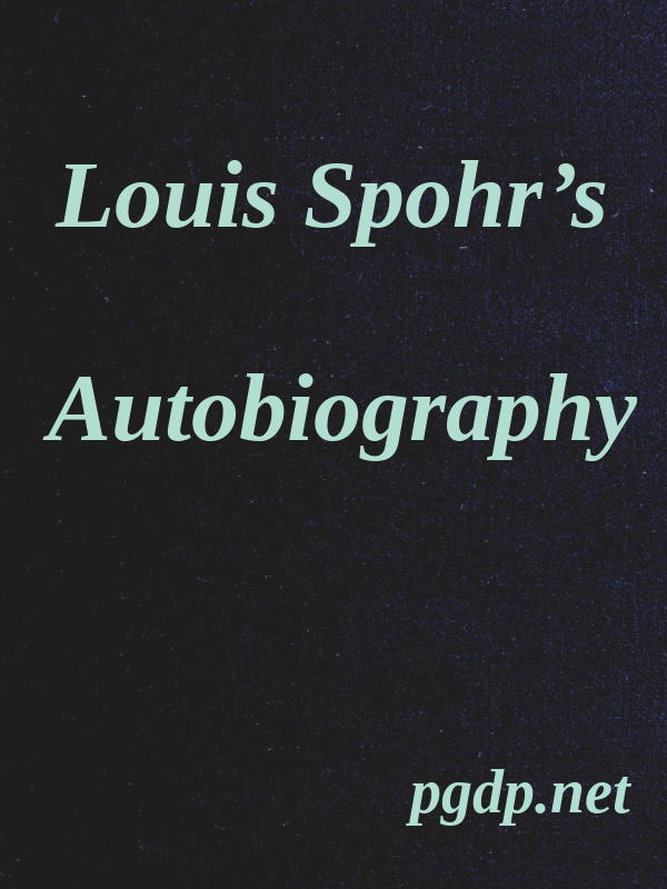 Louis Spohr's Autobiography&#10;Translated from the German