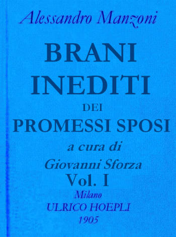 Brani inediti dei Promessi Sposi, vol. 1&#10;Opere di Alessando Manzoni vol. 2 parte 1
