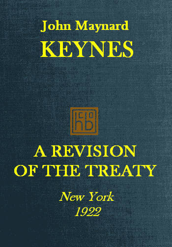 A Revision of the Treaty&#10;Being a Sequel to The Economic Consequence of the Peace