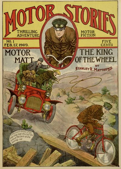 Motor Matt; or, The King of the Wheel&#10;Motor Stories Thrilling Adventure Motor Fiction No 1.