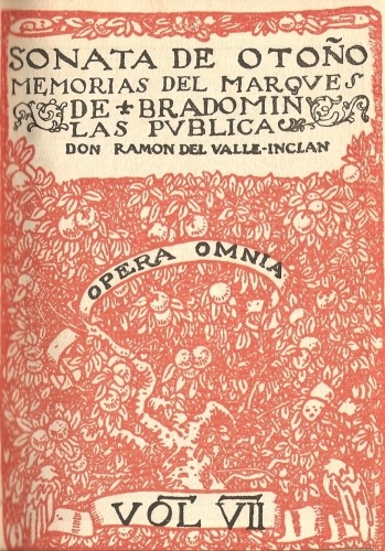 SONATA DE OTOÑO MEMORIAS DEL MARQVES DE BRADOMIN LAS PVBLICA DON RAMON DEL VALLE-INCLAN  OPERA OMNIA  VOL VII